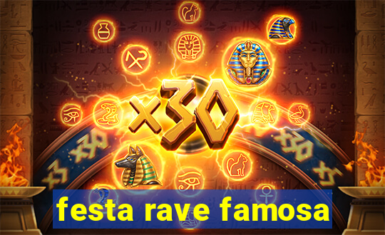 festa rave famosa